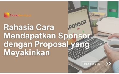 Rahasia Mendapatkan Sponsor Acara dengan Proposal yang Meyakinkan
