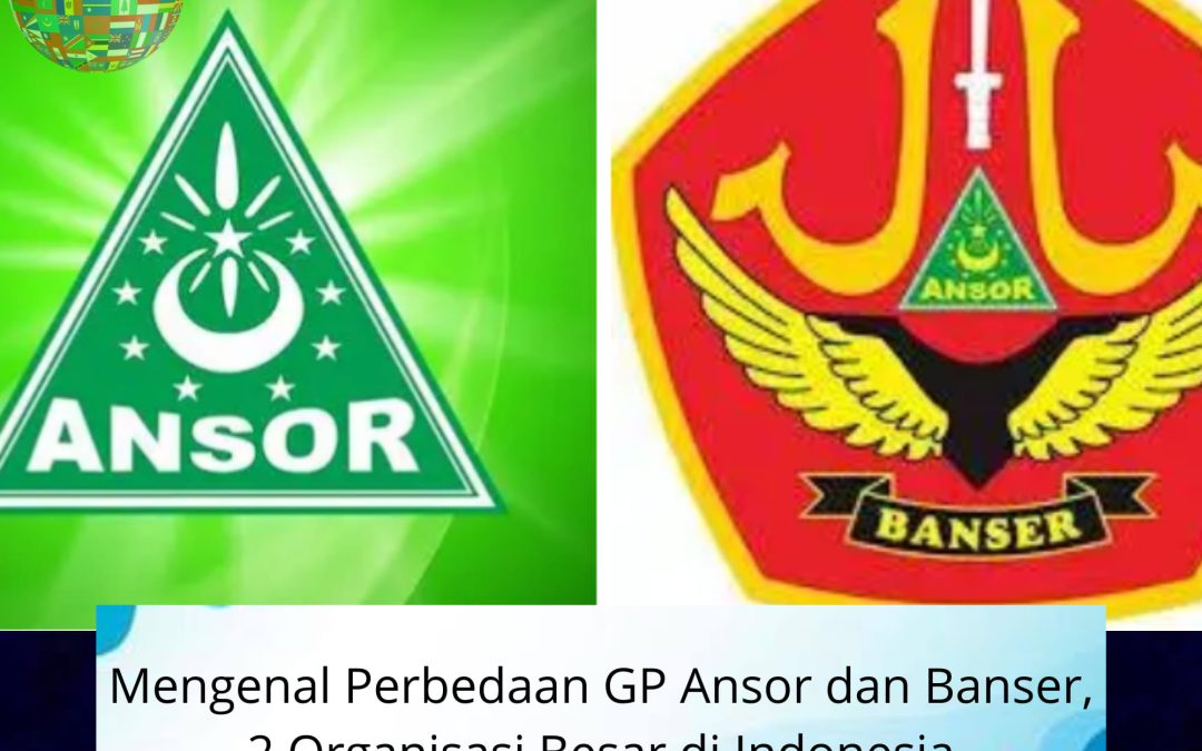 Perbedaan Tugas Ansor dan Banser: Penjelasan Lengkap